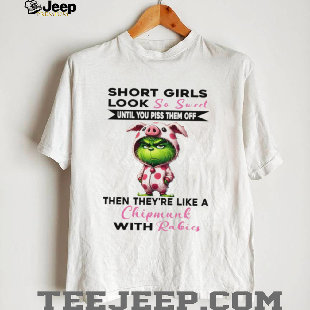 Official Grinch short girls look so sweet until you piss them off then they’re like a Christmas shirt Official Grinch short girls look so sweet until you piss them off then they’re like a Christmas shirt