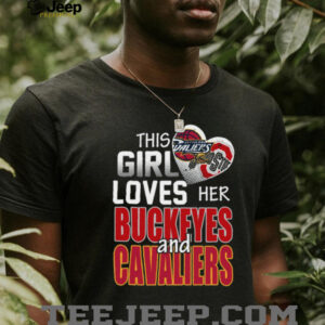 Official This Girl Loves Her Ohio Sports Buckeyes and Cavaliers T Shirt