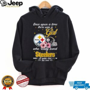 Once Upon A Time There Was A Girl Who Really Loved Steelers T Shirt Once Upon A Time There Was A Girl Who Really Loved Steelers T Shirt