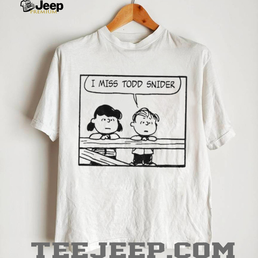 Peanuts and Todd Snider I miss todd snider shirt Peanuts and Todd Snider I miss todd snider shirt