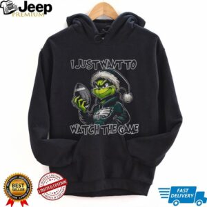 Philadelphia Eagles Grinch I just want to watch the game Christmas shirt