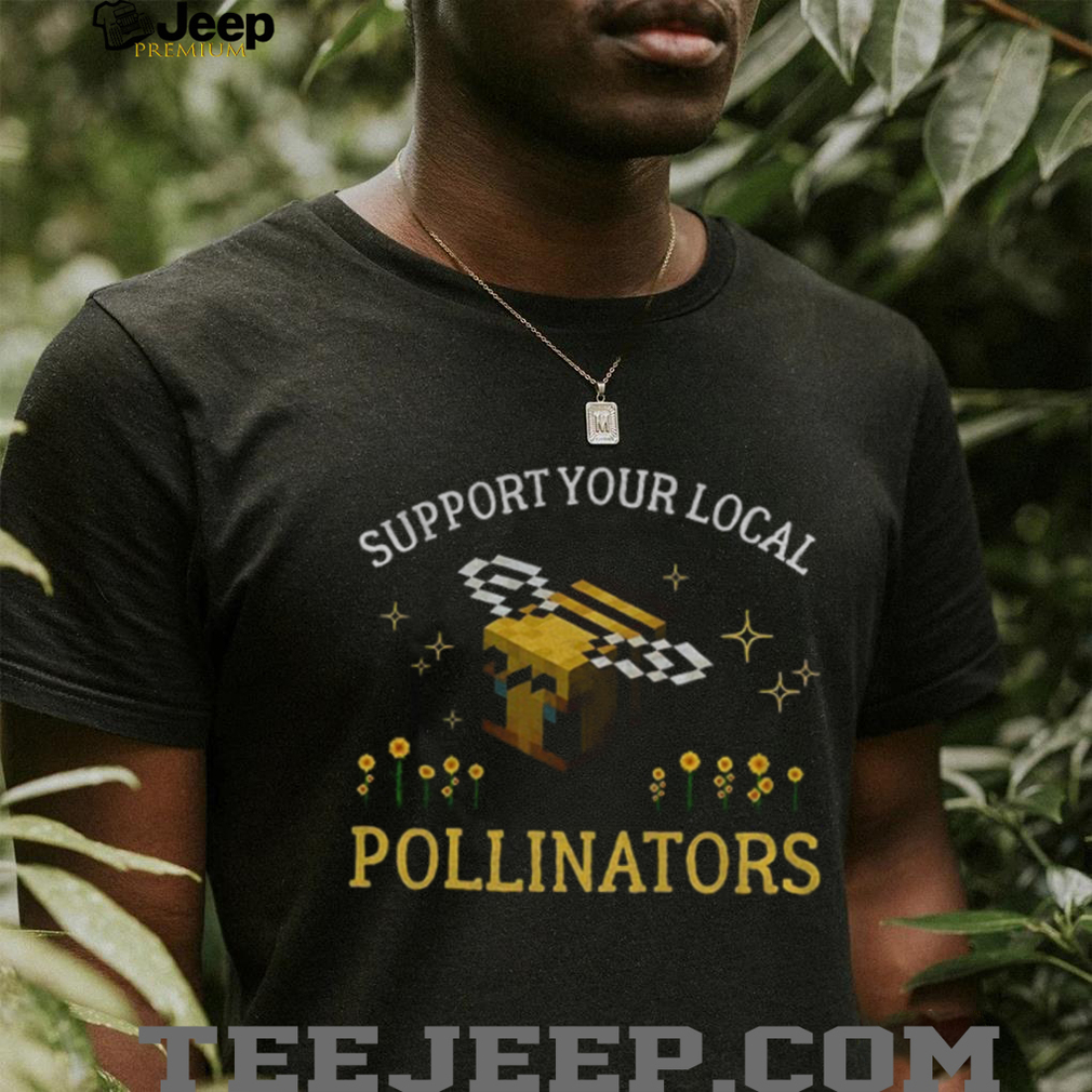 Pollinators bee 8bit support your local shirt Pollinators bee 8bit support your local shirt