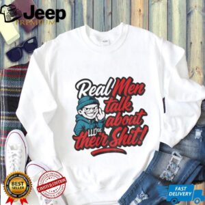 Real men talk about their shit graffiti style shirt Real men talk about their shit graffiti style shirt