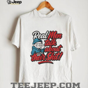 Real men talk about their shit graffiti style shirt