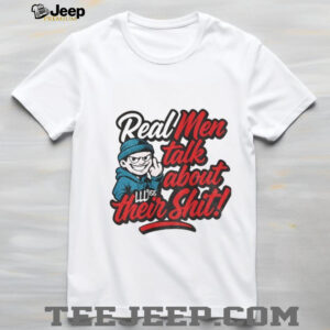 Real men talk about their shit graffiti style shirt