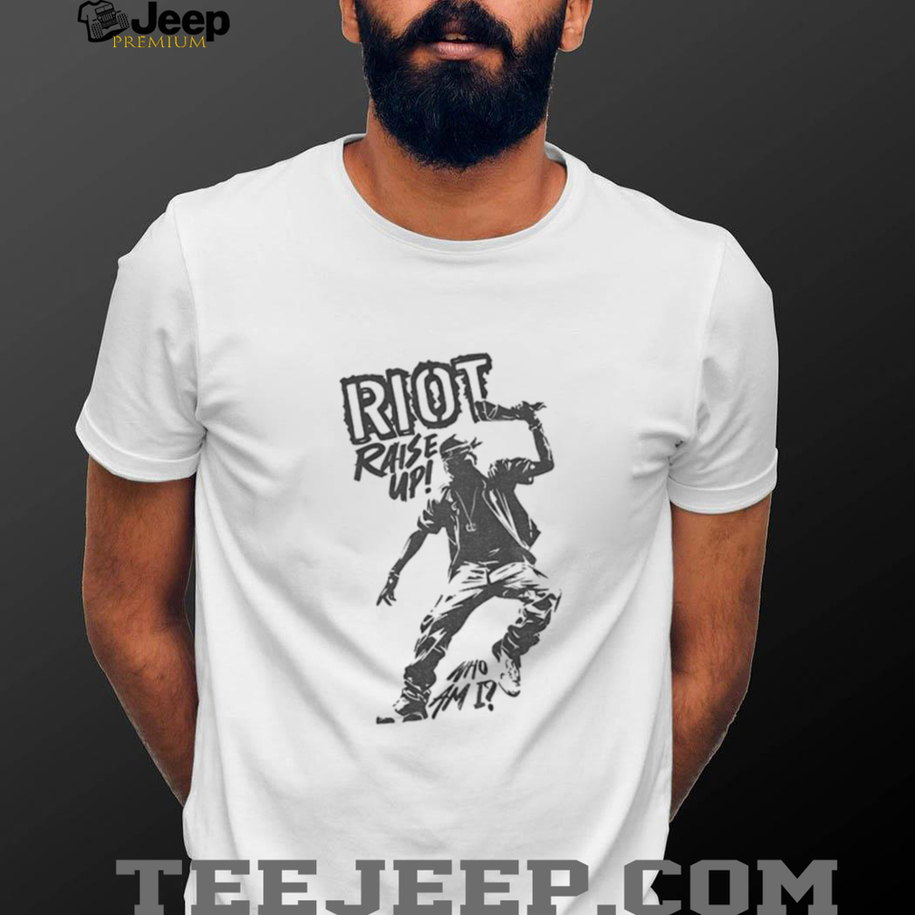 Roaring riot raise up who am I shirt Roaring riot raise up who am I shirt