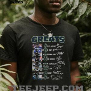 Seattle Seahawks All Time Greats Signatures T Shirt Seattle Seahawks All Time Greats Signatures T Shirt