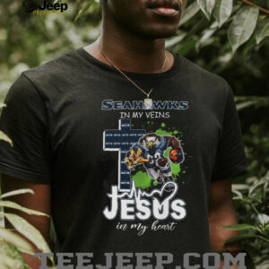 Seattle Seahawks Fan In My Veins, Jesus In My Heart T Shirt Seattle Seahawks Fan In My Veins, Jesus In My Heart T Shirt