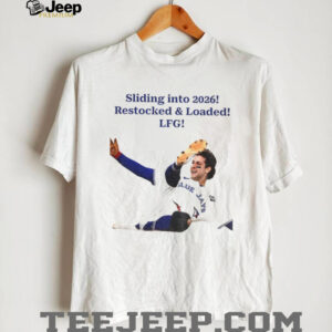 Sliding into 2026 Restocked Loaded LFG shirt Sliding into 2026 Restocked Loaded LFG shirt