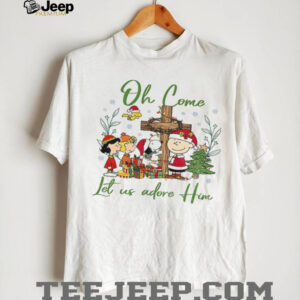 Snoopy and Peanuts oh come let us adore him Merry Christmas shirt Snoopy and Peanuts oh come let us adore him Merry Christmas shirt