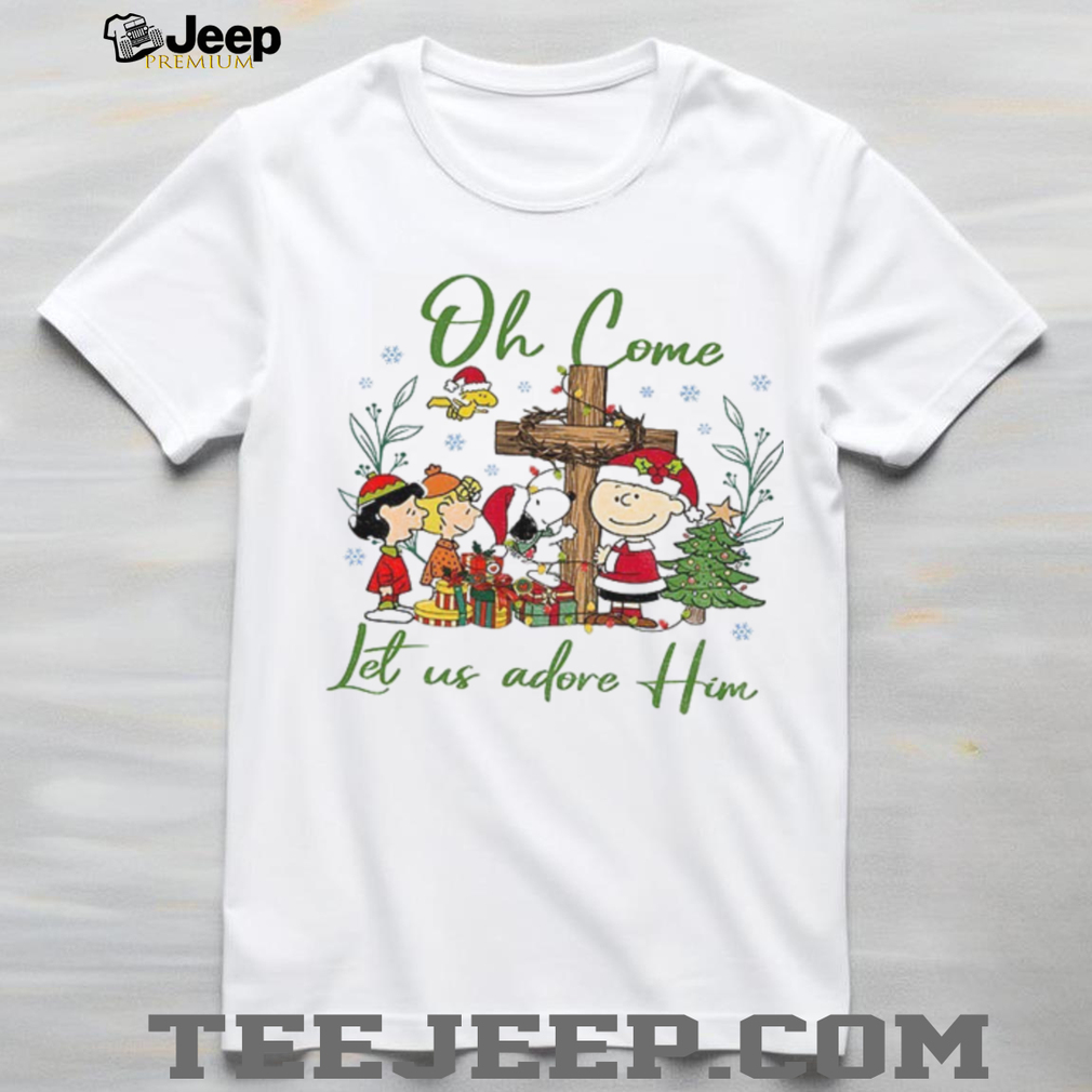 Snoopy and Peanuts oh come let us adore him Merry Christmas shirt Snoopy and Peanuts oh come let us adore him Merry Christmas shirt