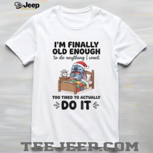 Stitch I’m finally old enough to do anything I want too tired to actually do it Christmas shirt