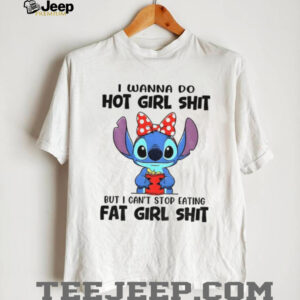Stitch eat snacks I wanna do hot girl shit but I can’t stop eating fat girl shit shirt Stitch eat snacks I wanna do hot girl shit but I can’t stop eating fat girl shit shirt