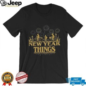 Stranger New Year New Year Things Stranger Things New Year Eve shirt Stranger New Year New Year Things Stranger Things New Year Eve shirt