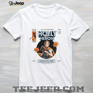 Stranger Things Holly The Heroic the last adventure shirt