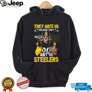 T.J. Watt Pittsburgh Steelers They Hate Us Because They Ain’t Us T Shirt T.J. Watt Pittsburgh Steelers They Hate Us Because They Ain’t Us T Shirt