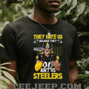 T.J. Watt Pittsburgh Steelers They Hate Us Because They Ain't Us T Shirt