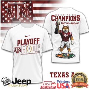 Texas A&M Aggies Built to be Champions & Playoff Mode T Shirt Collection