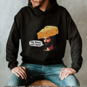 The Bears Still Suck shirt