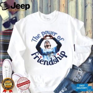 The Power of Friendship Toronto Blue Jays shirt