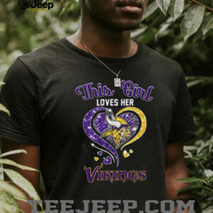 This Girl Loves Her Minnesota Vikings T Shirt