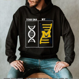 University of Michigan Wolverines Your DNA, My DNA Fan Shirt