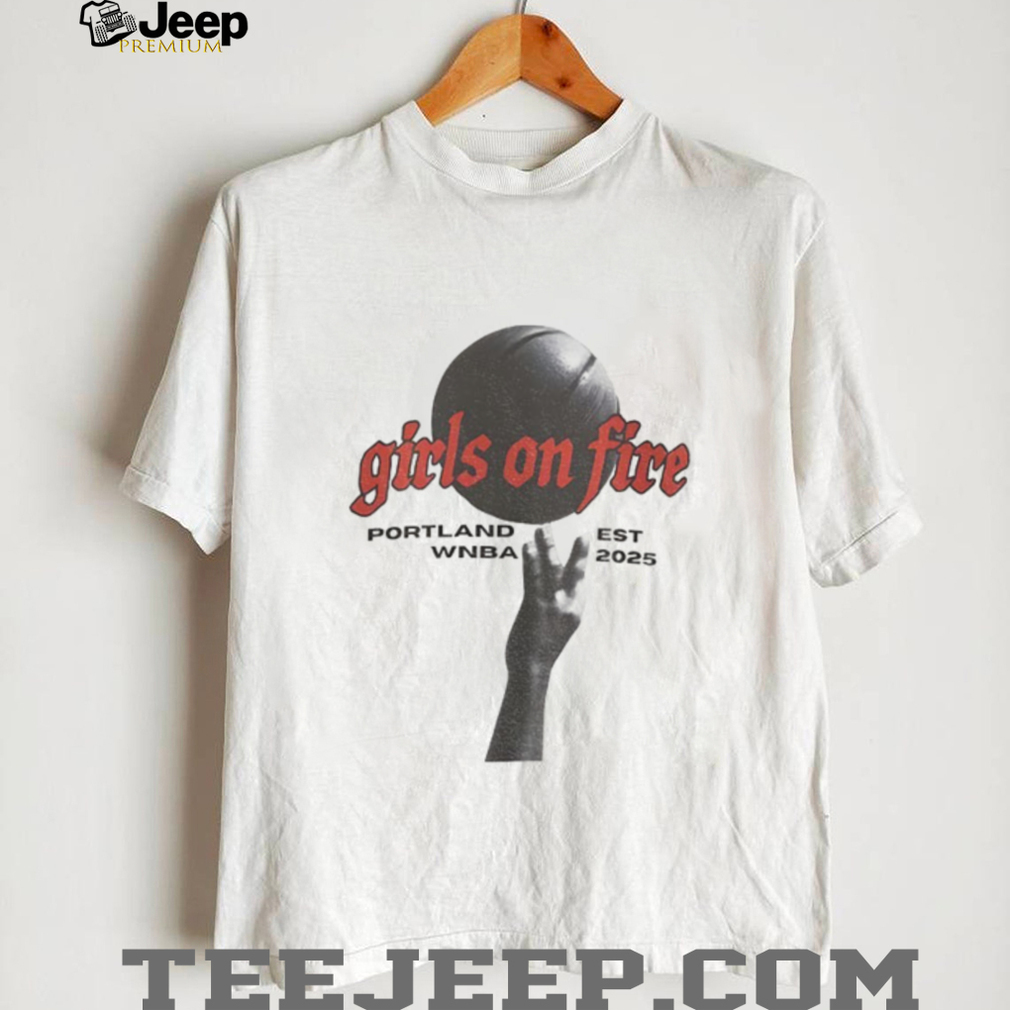 WNBA girls on fire portland est 2025 vintage shirt WNBA girls on fire portland est 2025 vintage shirt