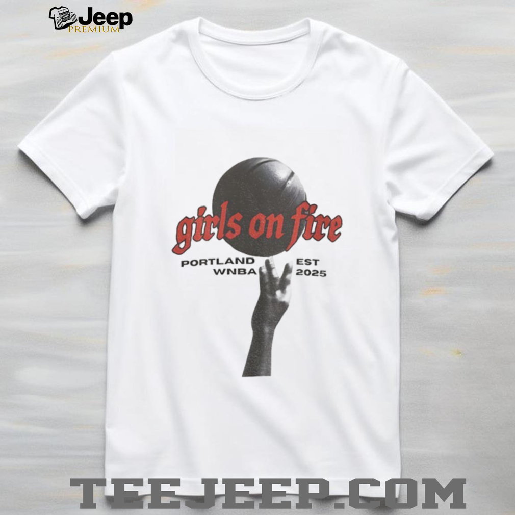 WNBA girls on fire portland est 2025 vintage shirt WNBA girls on fire portland est 2025 vintage shirt