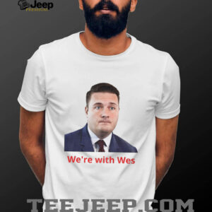 Wes Streeting We’re with Wes shirt Wes Streeting We’re with Wes shirt