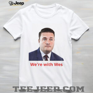 Wes Streeting We’re with Wes shirt