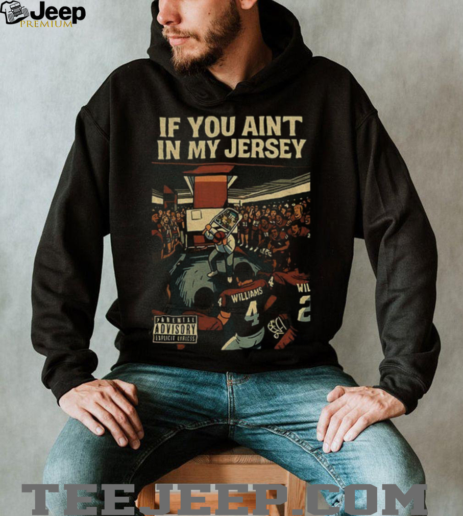 Williams if you ain’t in my jersey Parental Advisory Explicit Lyrics shirt Williams if you ain’t in my jersey Parental Advisory Explicit Lyrics shirt