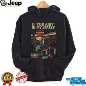 Williams if you ain’t in my jersey Parental Advisory Explicit Lyrics shirt