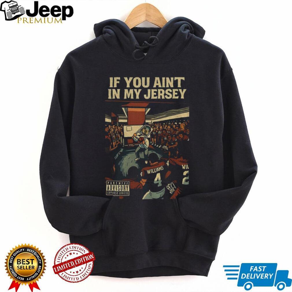 Williams if you ain’t in my jersey Parental Advisory Explicit Lyrics shirt Williams if you ain’t in my jersey Parental Advisory Explicit Lyrics shirt