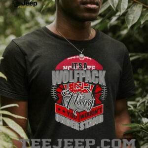 Wolfpack Thing You Wouldn't Understand T Shirt