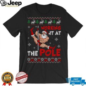 Working It At The Pole Funny Santa Dancing Ugly Christmas Sweatshirt Working It At The Pole Funny Santa Dancing Ugly Christmas Sweatshirt