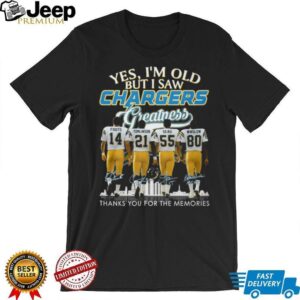 Yes I'm Old But I Saw Chargers Greatness Fouts Tomlinson Seau Winslow Signatures T Shirt
