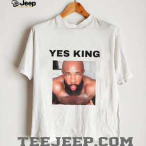 Yes King Funny shirt