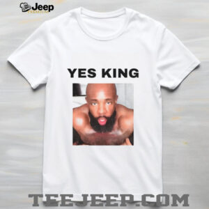 Yes King Funny shirt