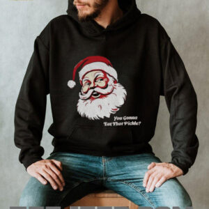 You gonna eat that pickle Santa Claus Merry Christmas shirt