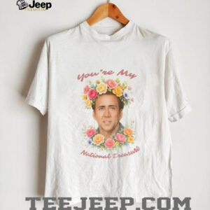 You’re My National Treasure Nicolas Cage shirt