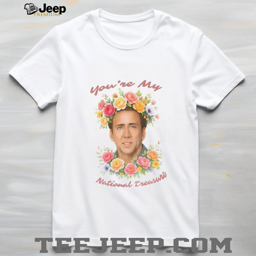 You’re My National Treasure Nicolas Cage shirt You’re My National Treasure Nicolas Cage shirt