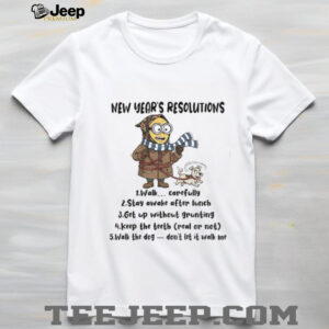 new year’s resolutions walk carefully stay awake after lunch get up without grunting Christmas shirt