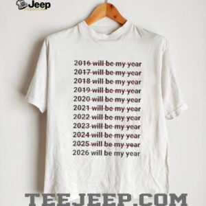 2026 Will Be My Year Funny Humor New Year Quote shirt 2026 Will Be My Year Funny Humor New Year Quote shirt