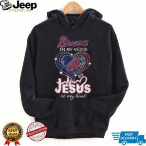Atlanta Braves In My Veins Jesus In My Heart Baseball Fan Christian T Shirt Atlanta Braves In My Veins Jesus In My Heart Baseball Fan Christian T Shirt