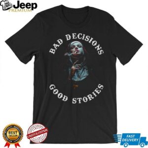 Bad Decisions Good Stories Tattoos Smoking Nun T Shirt
