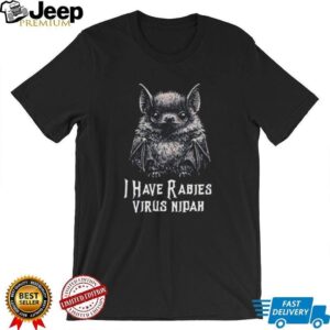 Bat I have rabies virus nipah vintage shirt Bat I have rabies virus nipah vintage shirt
