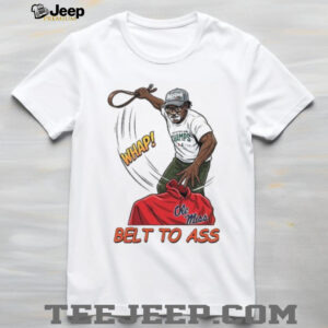 Belt To Ass Funny Sports Rivalry Parody Graphic T Shirt Belt To Ass Funny Sports Rivalry Parody Graphic T Shirt