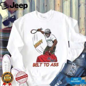 Belt To Ass Funny Sports Rivalry Parody Graphic T Shirt