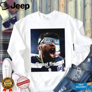 Bobby Wagner Almost Friday Seattle Football Hype T Shirt Bobby Wagner Almost Friday Seattle Football Hype T Shirt