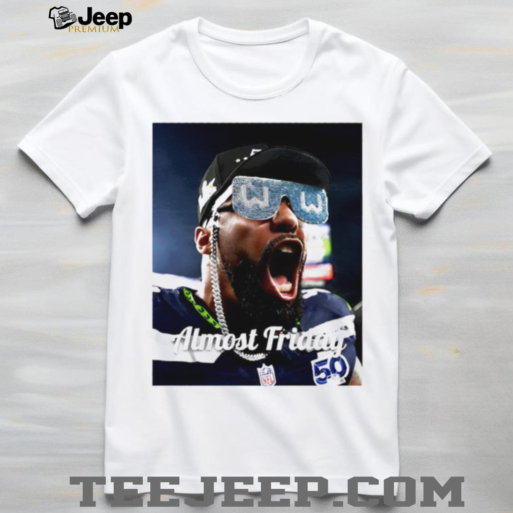 Bobby Wagner Almost Friday Seattle Football Hype T Shirt Bobby Wagner Almost Friday Seattle Football Hype T Shirt